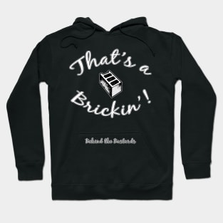 That's a brickin Hoodie